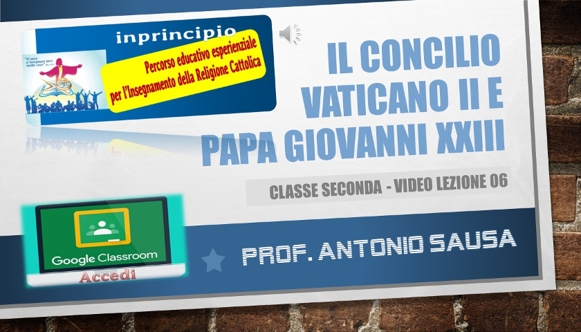 Classe seconda. Lezione 06: IL CONCILIO VATICANO II